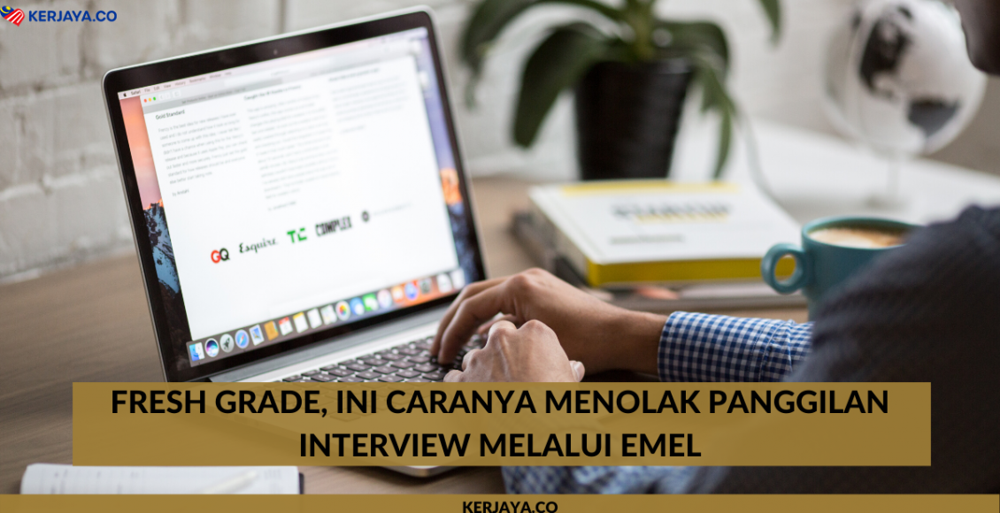 Fresh Grade, Ini Caranya Menolak Panggilan Interview Melalui Emel