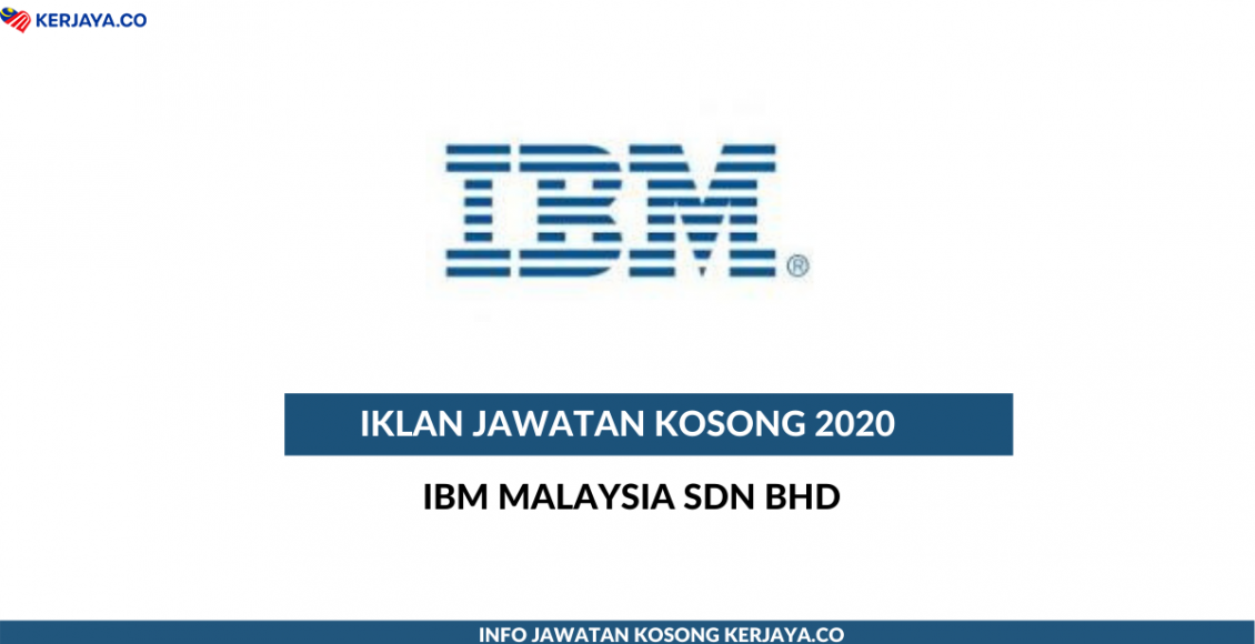 IBM Malaysia ~ Pelbagai Kekosongan Jawatan