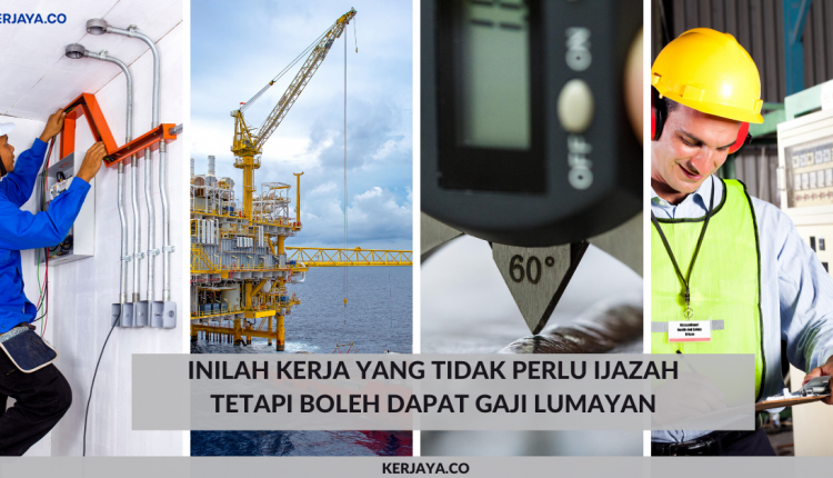 Inilah Kerja Yang Tidak Perlu Ijazah Tetapi Boleh Dapat Gaji Lumayan