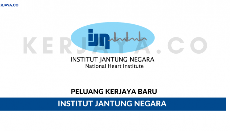 Institut Jantung Negara Sdn Bhd • Kerja Kosong Kerajaan