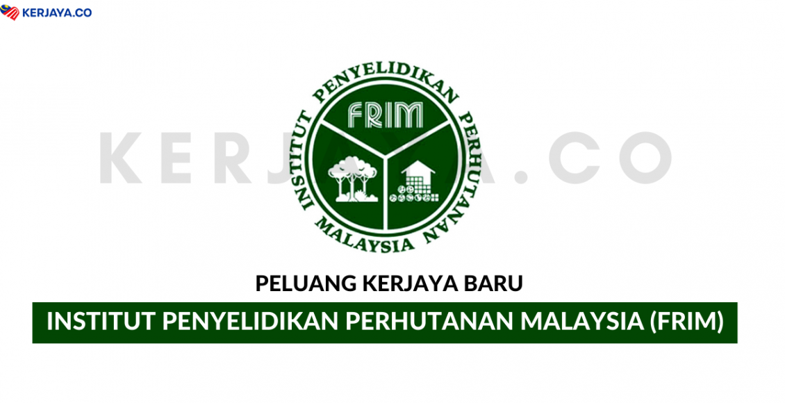 Institut Penyelidikan Perhutanan Malaysia (FRIM) ~ Pembantu Awam, Pembantu Penyelidik & Pelbagai Jawatan Lain