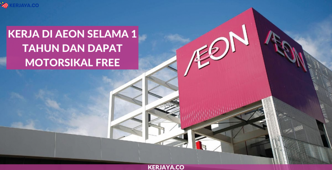 Kerja Di AEON Selama 1 Tahun Dan Dapat Motorsikal Free