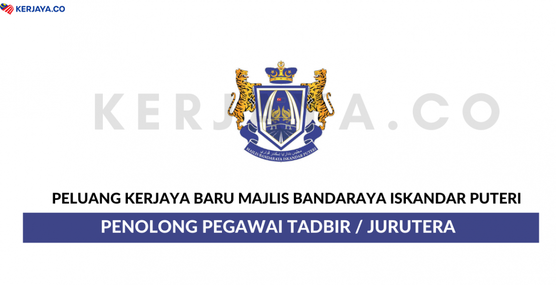 Majlis Bandaraya Iskandar Puteri ~ Penolong Pegawai Tadbir & Jurutera