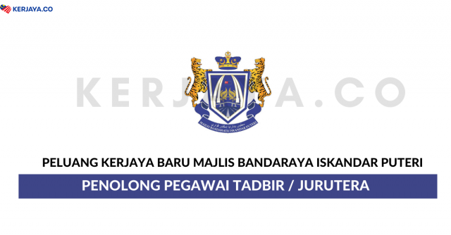 Majlis Bandaraya Iskandar Puteri ~ Penolong Pegawai Tadbir & Jurutera