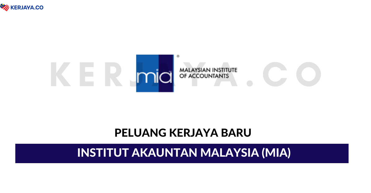 Jawatan Kosong Terkini Institut Akauntan Malaysia (MIA) ~ Eksekutif