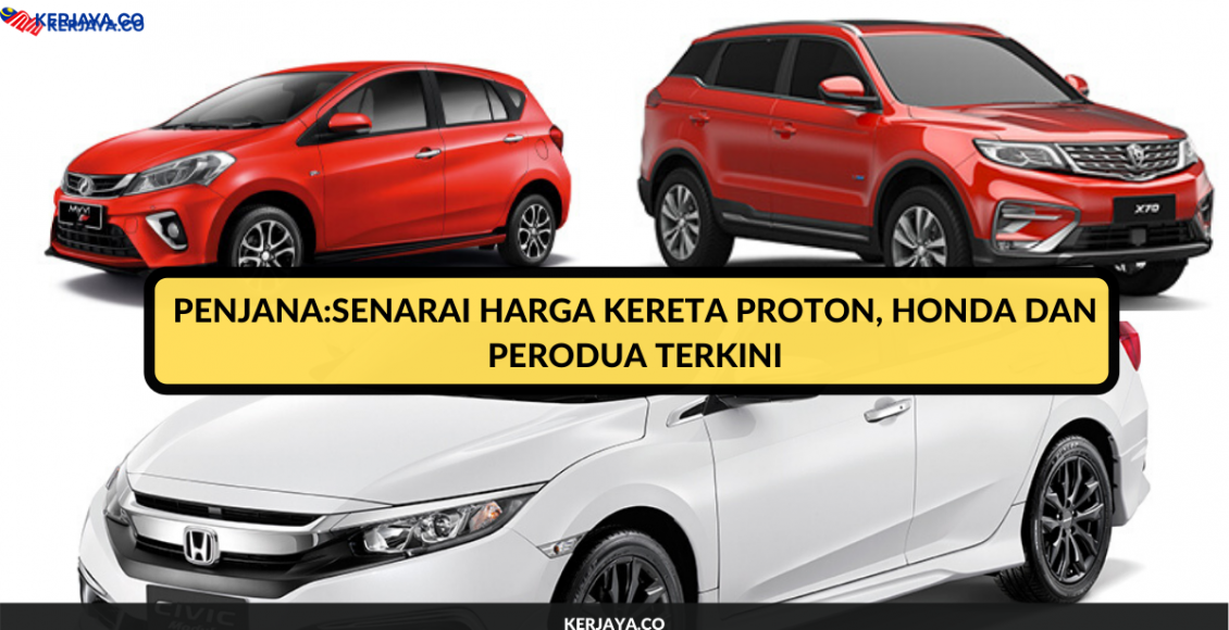 PENJANA:Senarai Harga Kereta Proton, Honda dan Perodua Terkini