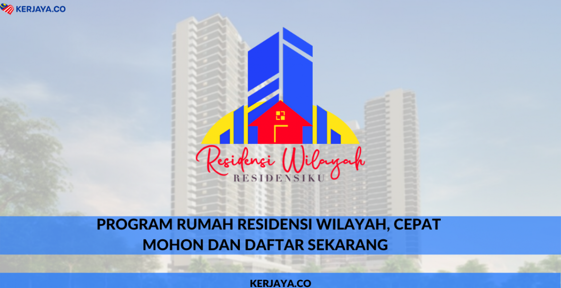 Program Rumah Residensi Wilayah, Cepat Mohon Dan Daftar Sekarang