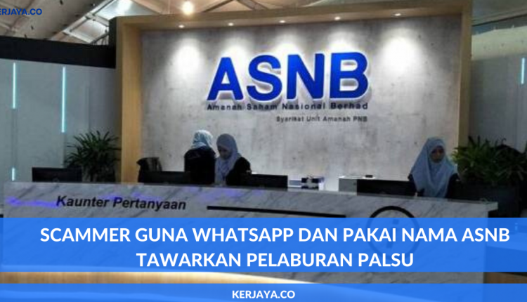 Scammer Guna Whatsapp Dan Pakai Nama ASNB Tawarkan 