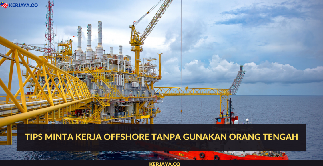 Tips Minta Kerja Offshore Tanpa Gunakan Orang Tengah