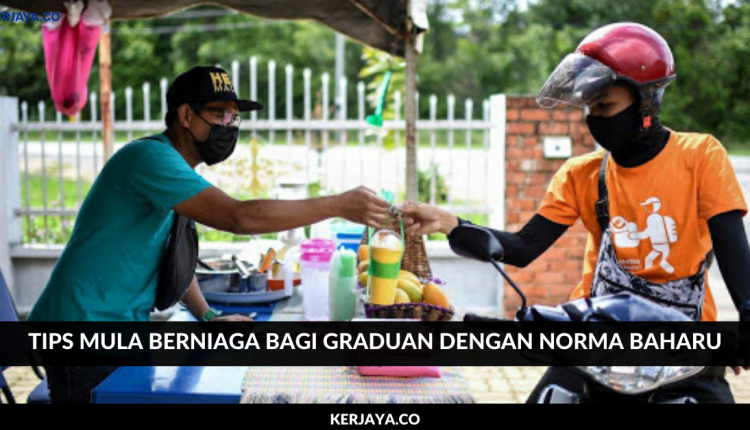 Tips Mula Berniaga Bagi Graduan Yang Terjejas Pendapatan Akibat Covid-19