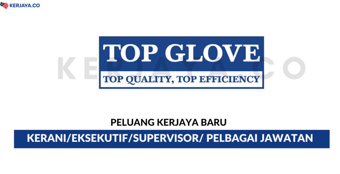 Top Glove Corporation ~ Kerani, Eksekutif, Supervisor & Pelbagai Jawatan
