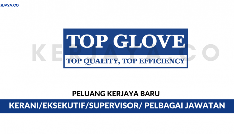 Top Glove Corporation Berhad Kerja Kosong Kerajaan