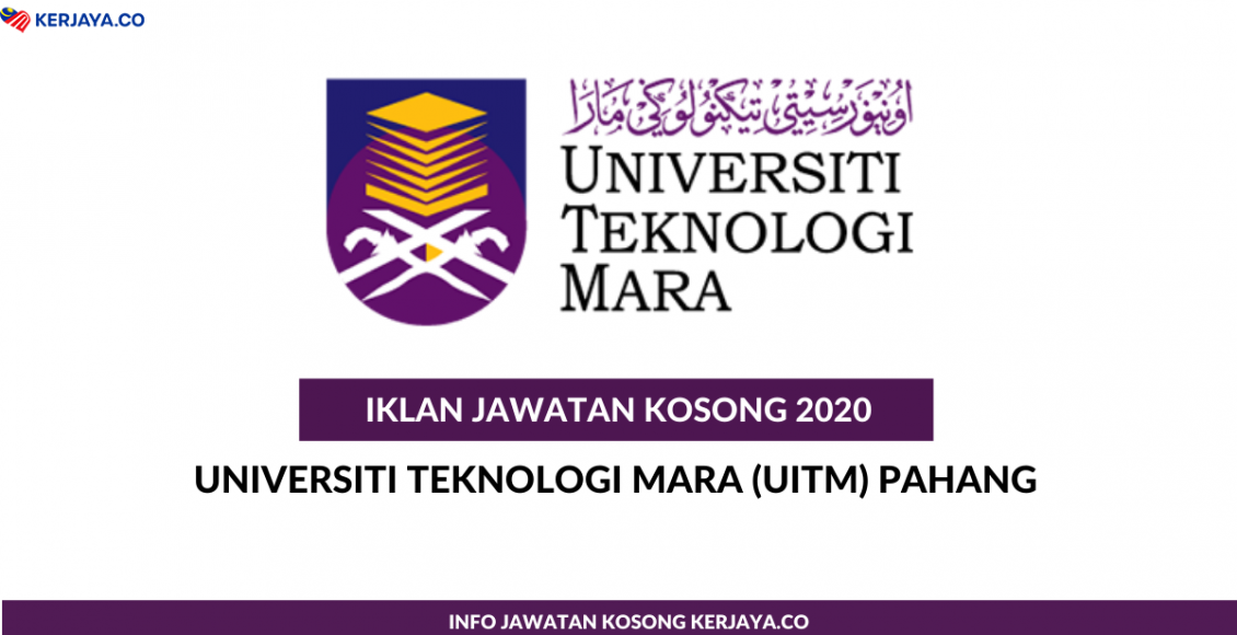 Universiti Teknologi Mara (UiTM) Pahang ~ Pembantu Operasi, Pembantu Kemahiran & Pelbagai Jawatan Pentadbiran