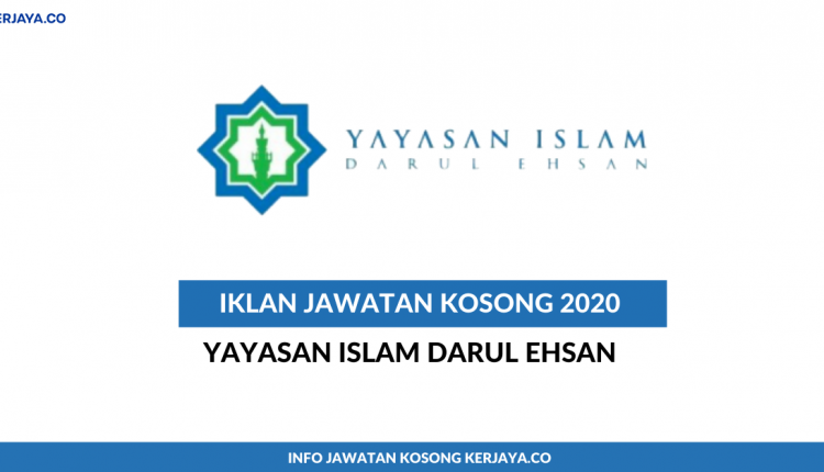 Yayasan Islam Darul Ehsan • Kerja Kosong Kerajaan