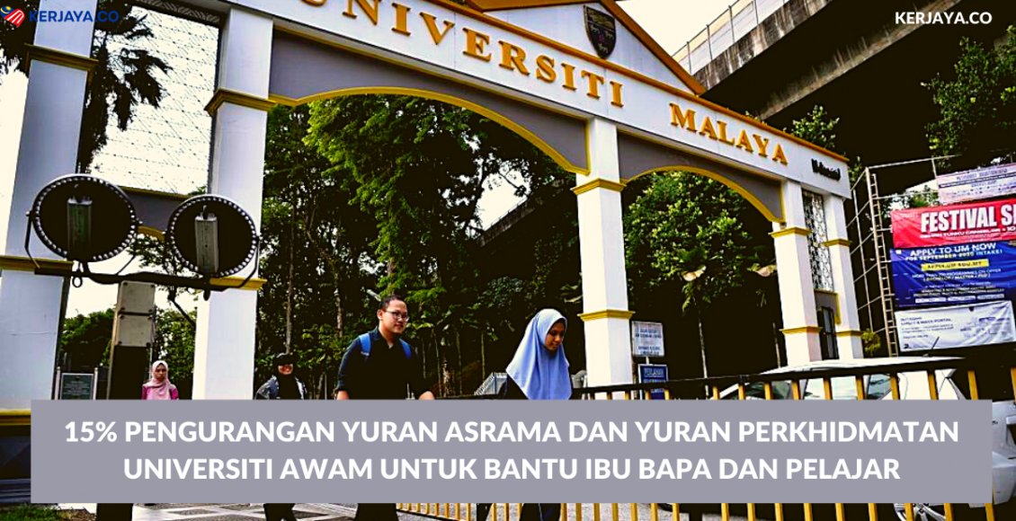 15% Pengurangan Yuran Asrama Dan Yuran Perkhidmatan Universiti Awam Untuk Bantu Ibu Bapa & Pelajar
