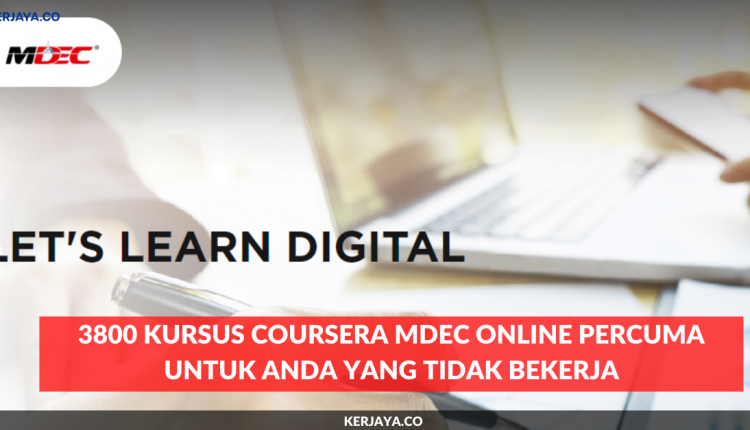 3800 Kursus Coursera MDEC Online Percuma Untuk Anda Yang Tidak Bekerja