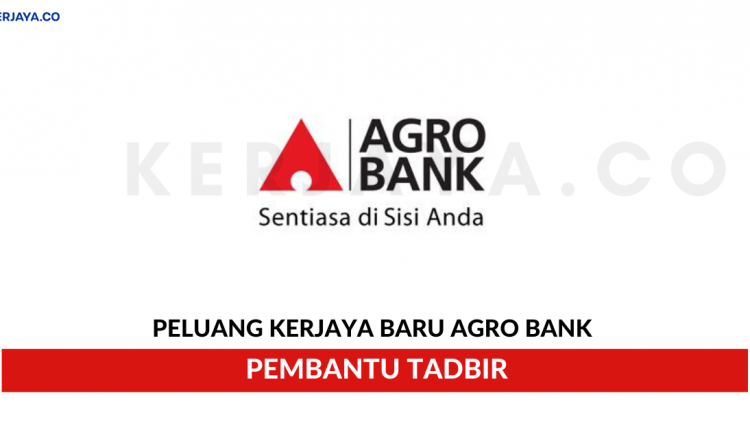 Agro Bank • Kerja Kosong Kerajaan