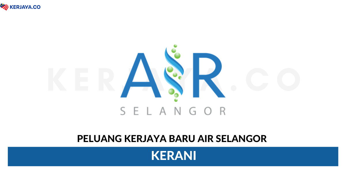 Jawatan Kosong Terkini Kerani di Air Selangor • Kerja ...