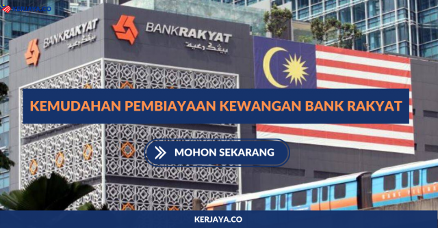 Mohon Sekarang Kemudahan Pembiayaan Kewangan Bank Rakyat Untuk Jana Ekonomi