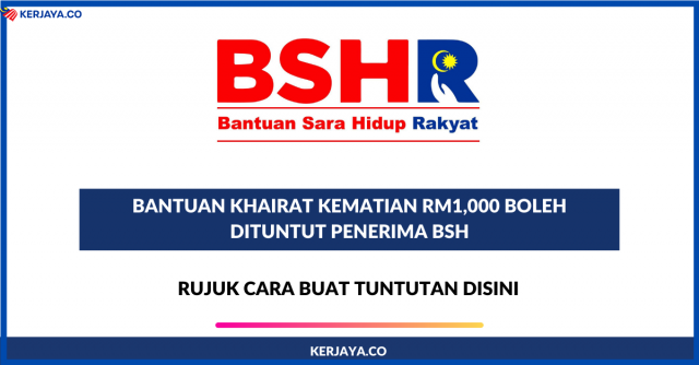 Bantuan Khairat Kematian RM1,000 Boleh Dituntut Penerima BSH. Ini Cara Buat Tuntutan