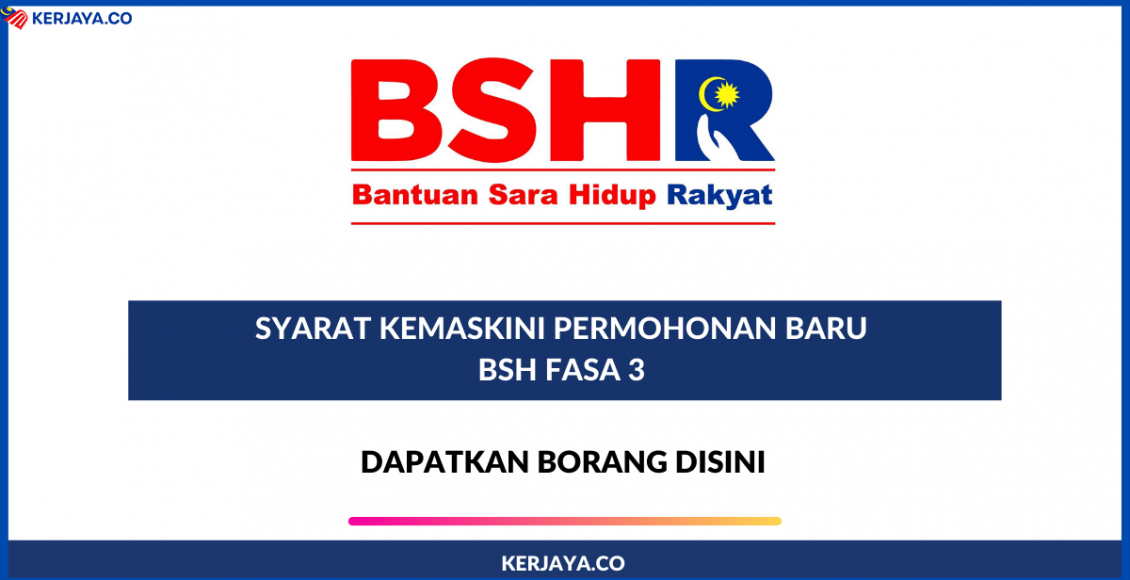Dapatkan Borang & Syarat Kemaskini Permohonan Baru BSH Fasa 3 Disini