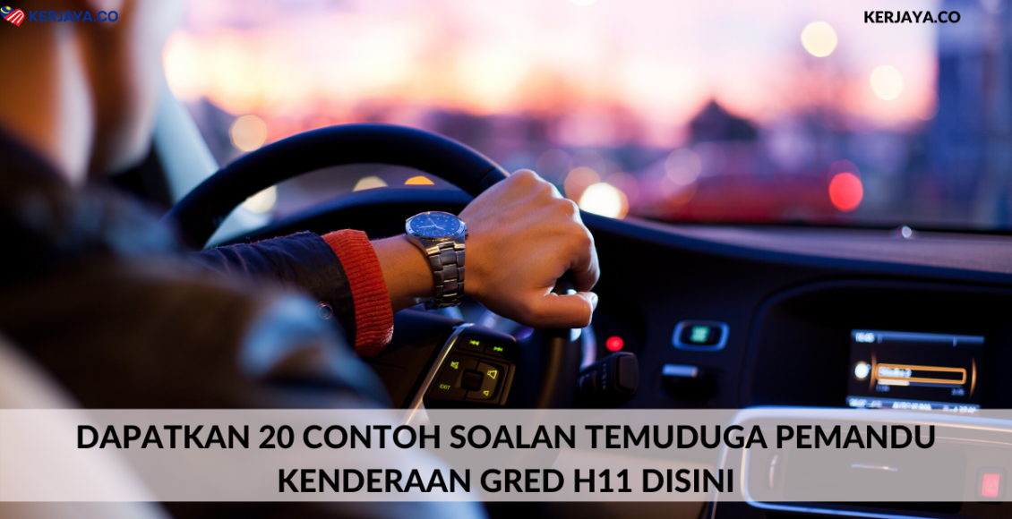 Dapatkan 20 Contoh Soalan Temuduga Pemandu Kenderaan Gred H11 Disini