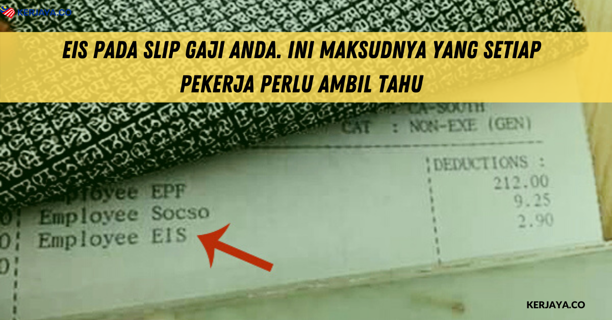 EIS Pada Slip Gaji Anda. Ini Maksudnya Yang Setiap Pekerja Perlu Ambil Tahu