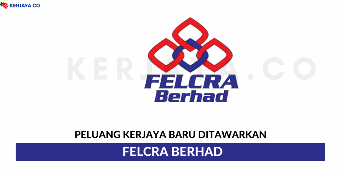 FELCRA Berhad ~ Penolong Pengurus Kilang