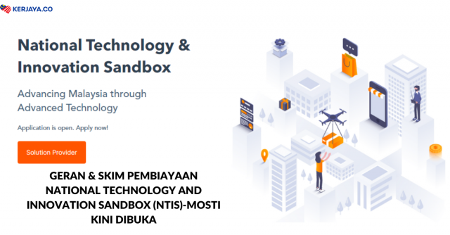 Geran & Skim Pembiayaan National Technology And Innovation Sandbox (NTIS)-MOSTI Kini Dibuka. Mohon Disini
