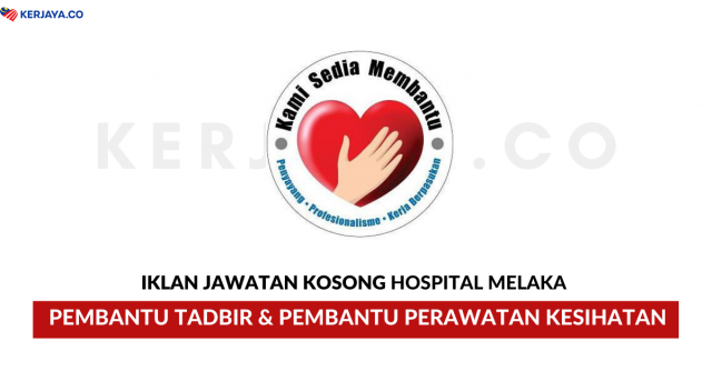 Hospital Melaka ~ Pembantu Tadbir & Pembantu Perawatan Kesihatan
