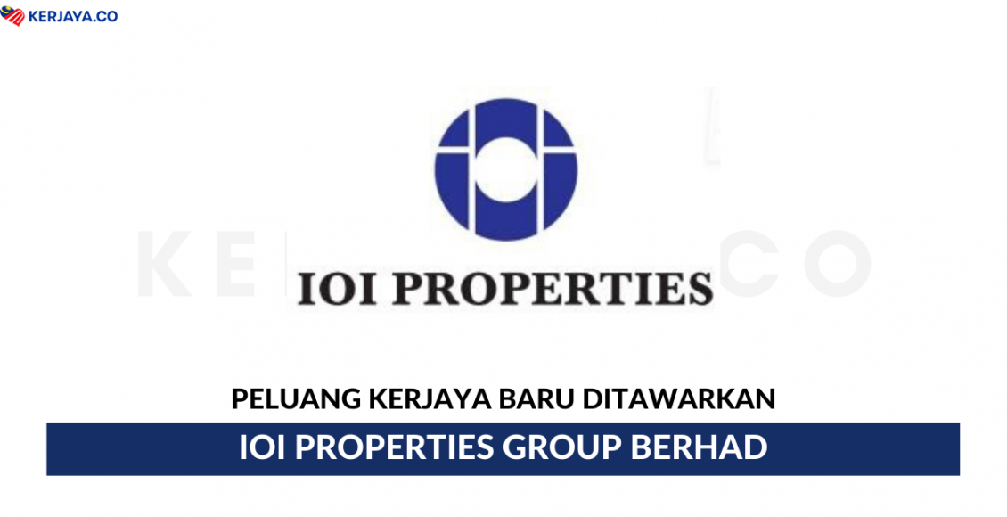 IOI Properties Group Berhad ~ Eksekutif, Officer & Pelbagai Kekosongan Lain