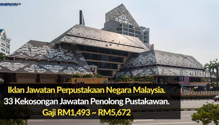 Iklan Jawatan Perpustakaan Negara Malaysia. • Kerja Kosong 