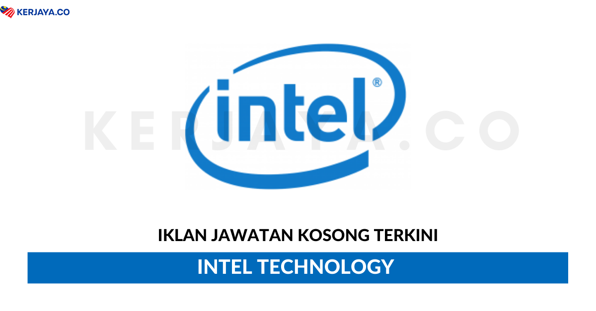 Intel Technology ~ Pelbagai Kekosongan Jawatan