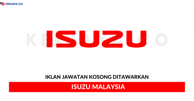 Isuzu Malaysia ~ Pelbagai Kekosongan Jawatan