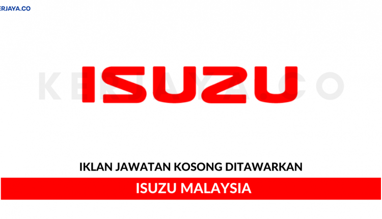 Isuzu Malaysia Sdn Bhd • Kerja Kosong Kerajaan