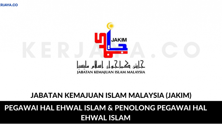 Jabatan Kemajuan Islam Malaysia (JAKIM) • Kerja Kosong ...