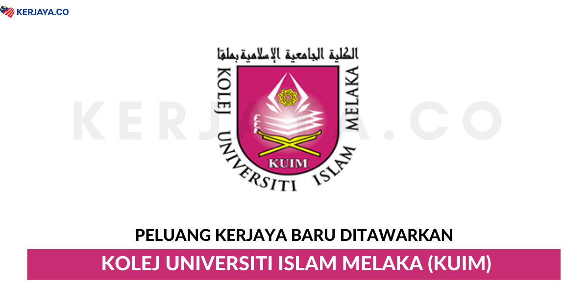 Jawatan Kosong Terkini Kolej Universiti Islam Melaka Kuim Kerja Kosong Kerajaan Swasta