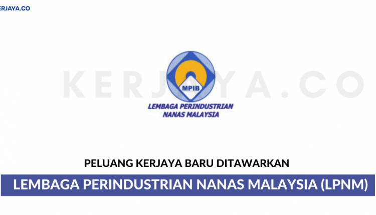 Lembaga Perindustrian Nanas Malaysia (LPNM) • Kerja Kosong 