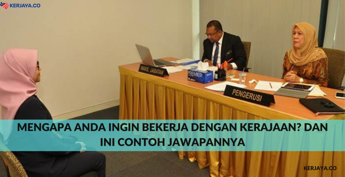 Mengapa Anda Ingin Bekerja Dengan Kerajaan_ Dan Ini Contoh Jawapannya