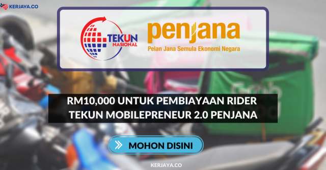 Mohon Disini RM10,000 Untuk Pembiayaan Rider TEKUN Mobilepreneur 2.0 PENJANA