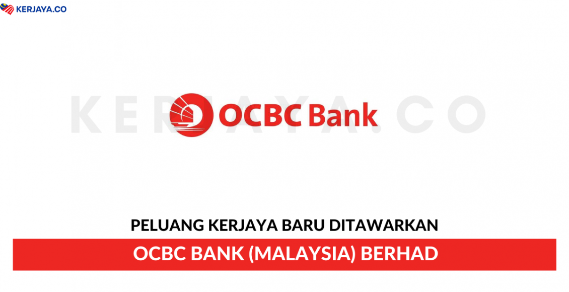 OCBC Bank (Malaysia) Berhad ~ Pelbagai Kekosongan Jawatan
