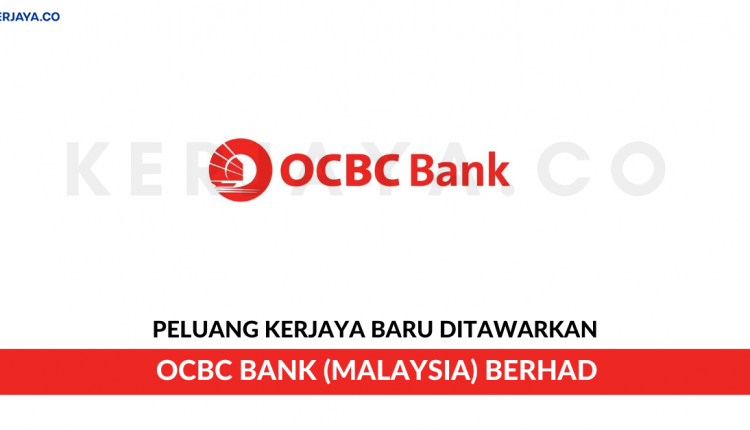 OCBC Bank (Malaysia) Berhad • Kerja Kosong Kerajaan