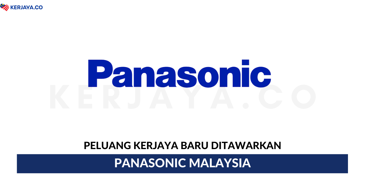 Jawatan Kosong Terkini Panasonic Malaysia ~ Pelbagai Kekosongan Jawatan