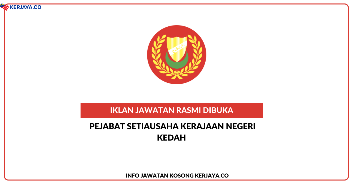 Jawatan Kosong Terkini Pejabat Setiausaha Kerajaan Negeri Kedah • Kerja