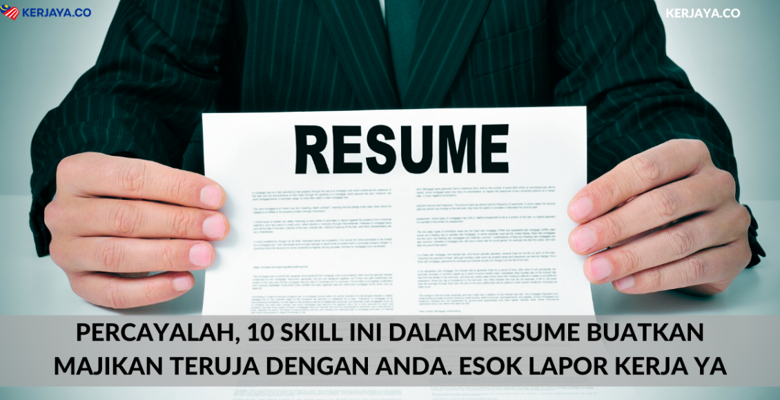 Percayalah, 10 Skill Ini Dalam Resume Buatkan Majikan Teruja Dengan Anda. Esok Lapor Kerja Ya