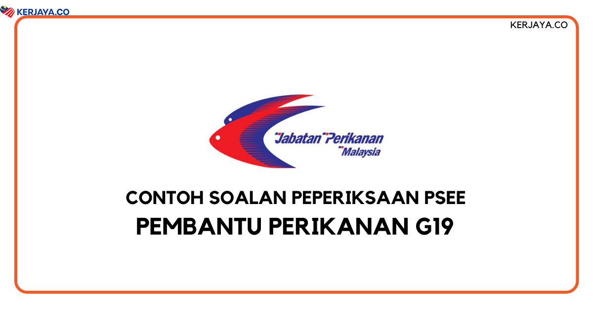 Contoh Soalan Pembantu Perikanan G19 Psee Spa Jabatan Perikanan Malaysia