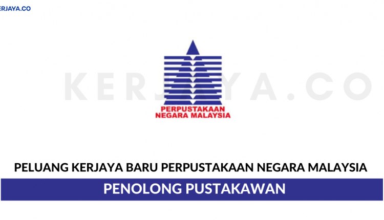 Perpustakaan Negara Malaysia • Kerja Kosong Kerajaan