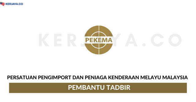 Persatuan Pengimport Dan Peniaga Kenderaan Melayu Malaysia (PEKEMA) ~ Pembantu Tadbir