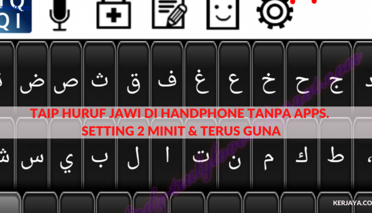 Taip Huruf Jawi  Di Handphone Tanpa Apps  Setting 2 Minit 