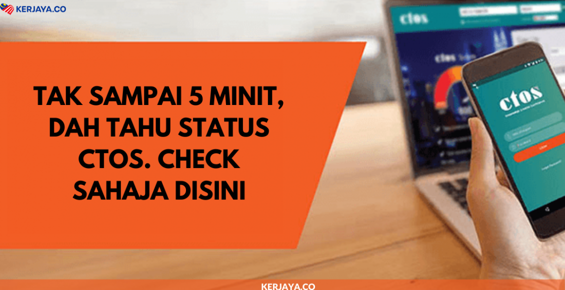 Tak Sampai 5 Minit, Dah Tahu Status CTOS. Check Sahaja Disini